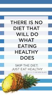 There Is No Diet That Will Do What Eating Healthy Does Skip The Diet Just Eat Healthy Iphone Wallpaper Enjoy Healthy Food Quotes Healthy Eating Diet