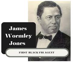 🕵🏾 Black History Month Spotlight: James Wormley Jones 🕵🏾 James Wormley  Jones: The First Black FBI Agent In 1919, James Wormley Jones became the  first Black FBI special agent in history. A