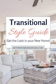 Think taupes, tans and vanillas paired with dark brown for depth. Transitional Style Guide Get The Look In Your New Home Transitional Interior Design Transitional Interior Design Style Interior Design Styles Guide