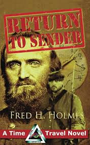 Return to Sender: A Civil War Time Travel Novel: Holmes, Fred:  9781624870439: Amazon.com: Books