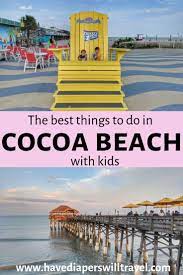The Best Things To Do In Cocoa Beach With Kids Have Diapers Will Travel Cocoa Beach Florida Beach Activities Florida Vacation