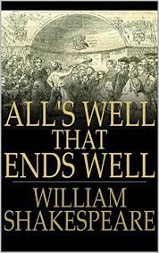 Enter bertram, the countess of rousillon, helena,] pand lafeu, all in black] countess. Alls Well That Ends Well Annotated Shakespeare Series English Edition Ebook Shakespeare William Amazon De Kindle Shop