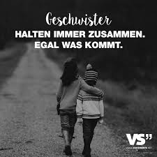 Geschwister Halten Immer Zusammen Egal Was Kommt Visual Statements Spruche Geschwisterliebe Geschwister Spruche Schwester Zitate