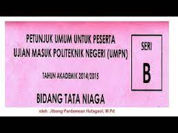 Adapun materi umpn tata niaga terdiri dari 30 soal matematika, 20 soal bahasa inggris, 20 soal bahasa indonesia, 15 soal akuntasi dan 15. Soal Hots Prediksi Umpn 2019 Soal Umpn Polinema Polban Polmed Polbat Pnj Bidang Tata Niaga 2014 Youtube