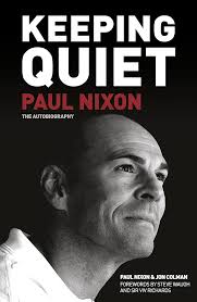 Amazon.com: Keeping Quiet: Paul Nixon: The Autobiography eBook : Nixon,  Paul, Colman, Jon, Waugh, Steve, Richards, Sir Viv: Kindle Store