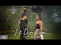 Jis Din Tum Soham Naik Anurag Saikia Vatsal Sheth Kunaal Vermaa Latest Hindi Song 2020 Youtube Latest Song Lyrics Bollywood Songs Songs