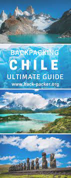 Backpacking In Chile My Chile Travel Guide South America Travel Chile Travel South America Destinations