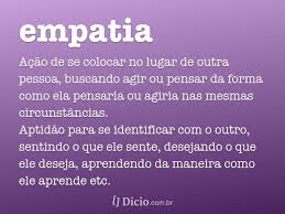 Lo dimostra l'esperimento nel quale è stata realizzata una macchina capace di prevedere le azioni di una sua simile semplicemente osservandola. Empatia Dicio Dicionario Online De Portugues