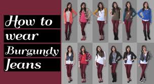 Wear maroon in velvet (left) with a patterned dress and a smart blouse (right). Lookbook How To Wear Burgundy Jeans 12 Outfit Ideas Youtube