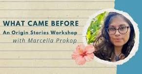 2 DAY WORKSHOP: "What Came Before | An Origin Stories Workshop"