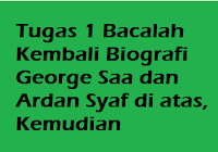 Maybe you would like to learn more about one of these? Tugas 1 Bacalah Kembali Biografi George Saa Dan Ardan Syaf Di Atas Kemudian Analisislah Operator Sekolah