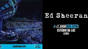 Ed Sheeran At Luz Tickets On Sale At The Benfica Official Store Stadium Sl Benfica
