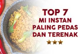 Mie instan adalah makanan sejuta umat. Top 7 Mi Instan Paling Pedas Dan Terenak Hemat Id