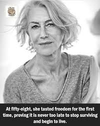 I started living at age 58. Until then, I never thought life could be any  different—without the fixed routine of housework, shopping, laundry, meals  to prepare, and silences to endure. Since childhood,