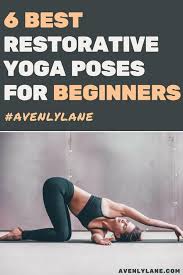 Best Restorative Yoga Poses For Beginners Avenly Lane Fashion Beauty Reviews Restorative Yoga Poses Yoga Poses For Beginners Yoga For Beginners