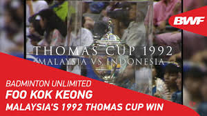 Check spelling or type a new query. Badminton Unlimited Foo Kok Keong Remembers Malaysia S 1992 Thomas Cup Win Bwf 2021