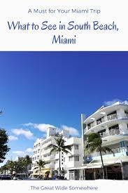 What To See In South Beach Miami Miami Travel South Beach Miami South Beach