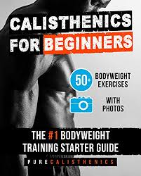 Start with low resistance, repetitions, and the number of sets. Calisthenics For Beginners 50 Bodyweight Exercises The 1 Bodyweight Training Starter Guide Bodyweight Exercise Street Workout Calisthenics Workouts Ebook Calisthenics Pure Amazon Com Au Kindle Store