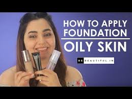 how to apply foundation on oily skin