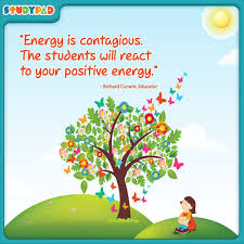 Energy Is Contagious The Students Will React To Your Positive Energy Richa Educational Quotes For Students Education Quotes Education Quotes For Teachers