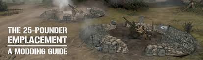 The british mortar pit is one of the most used emplacements. 25 Pounder Emplacement Modding Guide Coh2 Org