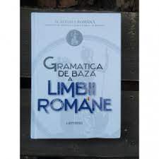 Limbii romane pentru.gramatica pmbugunnaأ¦iu raluca. Gramatica De Baza A Limbii Romane Caietul De Exercitii Gabriela Pana Dindelegan