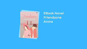 Download Novel Friendzone Karya Alnira Pdf Semua Ebook