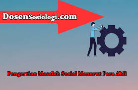 Dalam makna sosial, komunikasi merupakan proses sosial yang berkaitan. 8 Pengertian Masalah Sosial Menurut Para Ahli