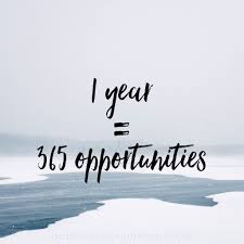 1 Year 365 Opportunities Opportunity Quotes Quotes About New Year Year Quotes