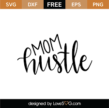 Download Mom Hustle Svg Cut File Lovesvg Com
