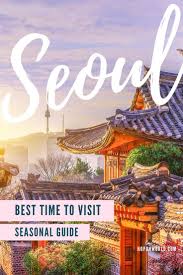 The Best Time To Visit Seoul Season By Season Hoponworld In 2020 Visit Seoul South Korea Travel Southeast Asia Travel