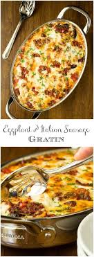 Eggplant And Italian Sausage Gratin Recipe Recipes Eggplant Dishes Italian Recipes