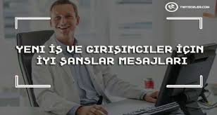 Yeni iş/ okul hayatında her geçen gün daha ileriye. Yeni Is Ve Girisimciler Icin Iyi Sanslar Mesajlari