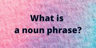 (answers will open in a new page. Mengenal Noun Phrase Halaman All Kompas Com