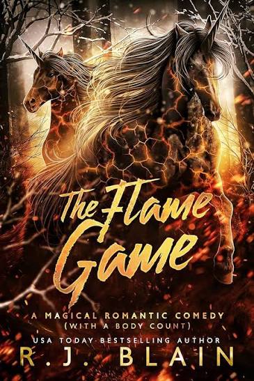 The Flame Game (A Magical Romantic Comedy (with a body count) Book 16)