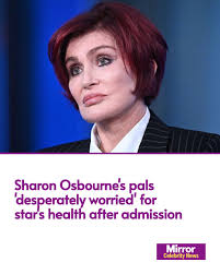 Sharon Osbourne's friends are "desperately worried about her health"  according to a new report.
