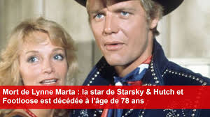 Mort de Lynne Marta : la star de Starsky & Hutch et Footloose est décédée à  l'âge de 78 ans