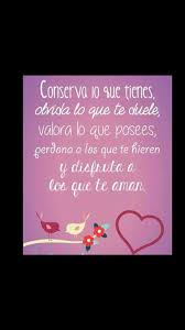Cuida Y Valora Lo Que Tienes Positivity Love