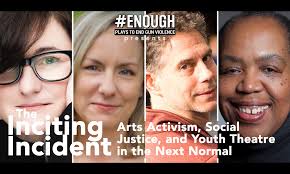 The Inciting Incident: Art Activism, Social Justice, and Youth Theatre  after COVID