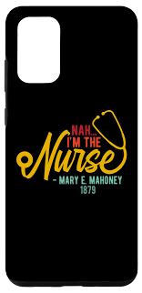 Amazon.com: Galaxy S20+ Nah I'm the Nurse - Mary E. Mahoney 1879 - First  Black Nurse Case : Cell Phones & Accessories