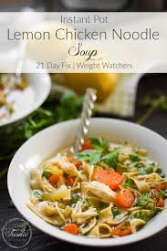 Lock the lid in place and set the pressure release valve to sealing. cook on high pressure for 10 minutes. Instant Pot Lemon Chicken Noodle Soup 21 Day Fix The Foodie And The Fix