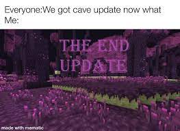 Axolotls are cute but will probably kill everything anyway. 36 Memes From Minecraft S Surprise Caves Cliffs Update Funny Gallery