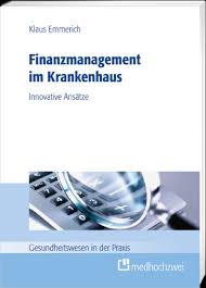 By klaus emmerich first published in 2004 2 editions. Finanzmanagement Im Krankenhaus Online