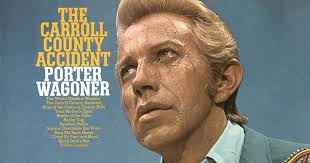 Porter Wagoner And The Small Town Soap Opera: “The Carroll County Accident”