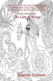 Free printable fairy coloring pages for kids from www.bestcoloringpagesforkids.com fairy with flower coloring page. The Lady Of Wings Features 100 Color Me Calm Coloring Pages Of Wonderful Fairy Ladies Flying Creatures Magical Forests And More For Stress Relief Adult Coloring Book Beatrice Harrison Book