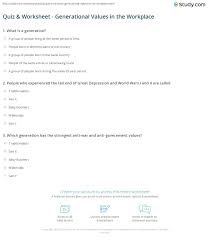 Mar 17, 2017 · home / quizzes / we're 100% certain we can guess if you're a baby boomer, gen x or millennial based on these 10 questions are you a part of the greatest generation out there? Quiz Worksheet Generational Values In The Workplace Study Com