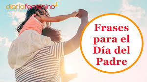 Estamos por celebrar el día del padre y a estas alturas ya debes tener todo casi listo para sorprender al ser que te dio la vida, ya. 85 Frases Para El Dia Del Padre 2021 Dedicatorias Ineditas Para Tu Papa