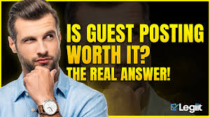 Is Guest Posting Worth It? The Real Answer!
