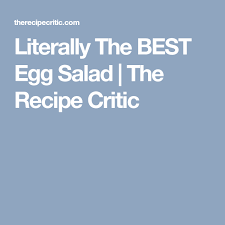 Literally The Best Egg Salad The Recipe Critic Egg Salad Classic Egg Salad Sandwich Salad