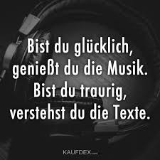 Bist Du Glucklich Geniesst Du Die Musik Kaufdex Musik Spruche Musik Glucklich Musik